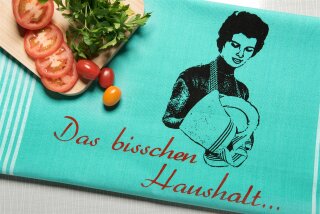Bio&Fair-Trade Geschirrtuch Das bisschen Haushalt... türkis